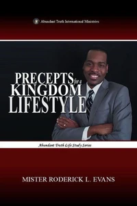Precepts for a Kingdom Lifestyle: Protocols and Perspectives in the Kingdom of God