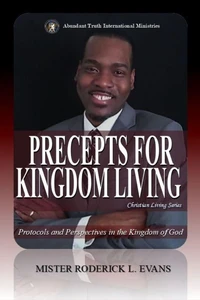 Precepts for Kingdom Living: Protocols and Perspectives in the Kingdom of God