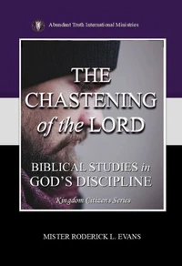 The Chastening of the Lord: Biblical Studies in God's Discipline