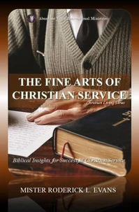 The Fine Arts of Christian Service: Biblical Insights for Fruitful Christian Service