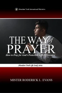 The Way of Prayer: How to Pray for God's Protection and Deliverance