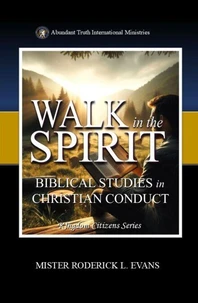 Walk in the Spirit: Biblical Studies in Christian Conduct