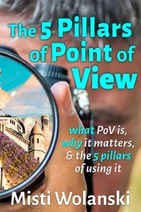 The 5 Pillars of Point of View: what PoV is, why it matters, and the 5 pillars of using it
