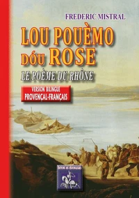 Lou Pouèmo dóu Rose - Le Poème du Rhône (bilingue provençal-français)
