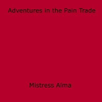 Mistress Alma - Adventures in the Pain Trade.