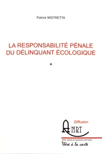 La responsabilité pénale du délinquant écologique