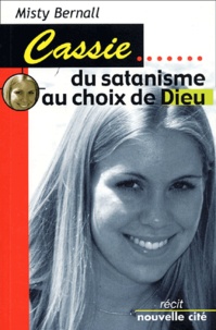 Misty Bernall - Cassie : du satanisme au choix de Dieu.