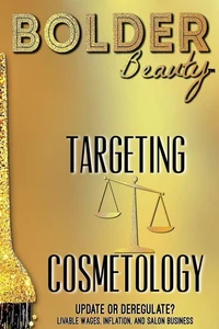 Targeting Cosmetology: Update Or Deregulate? Livable Wages, Inflation, And Salon Business