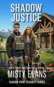 Shadow Justice, Shadow Point Security Romantic Suspense Series, Book 6