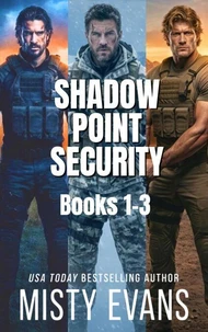 Shadow Point Security Romantic Suspense Series Collection, Book 1-3