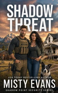Shadow Threat, Shadow Point Security Romantic Suspense Series, Book 7