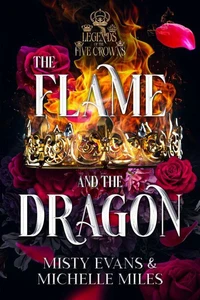 The Flame and the Dragon, Legends of the Five Crowns Romantasy Series, Book 1