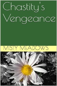  Misty Meadows - Chastity's Vengeance.