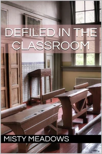 Defiled In The Classroom (Virgin, First Time)