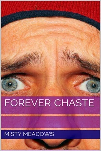 Forever Chaste (Femdom, Chastity)