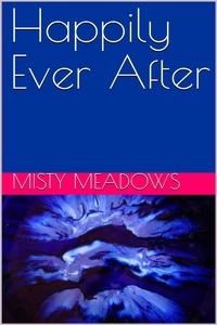  Misty Meadows - Happily Ever After.