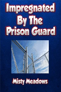 Impregnated By The Prison Guard (Impregnation, Dominant Man)