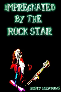 Impregnated By The Rock Star (Impregnation, Dominant Man)