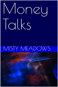  Misty Meadows - Money Talks.