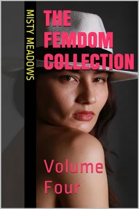 The Femdom Collection: Volume Four (Femdom, BDSM)