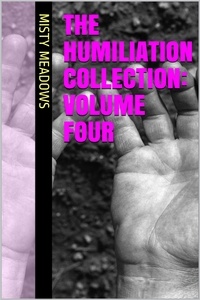  Misty Meadows - The Humiliation Collection: Volume Four.