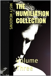  Misty Meadows - The Humiliation Collection: Volume Three (Femdom, Humiliation).