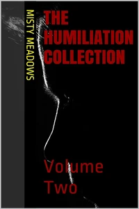 The Humiliation Collection: Volume Two (Femdom)