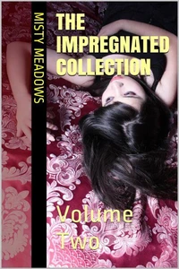 The Impregnated Collection: Volume Two (Impregnation, Dominant Man)