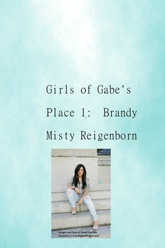  Misty Reigenborn - Girls of Gabe's Place 1: Brandy - Girls of Gabe's Place, #1.