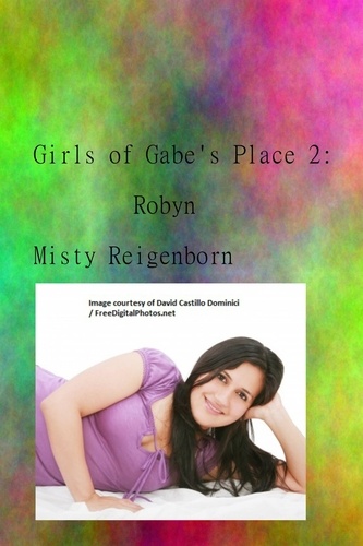  Misty Reigenborn - Girls of Gabe's Place 2: Robyn - Girls of Gabe's Place, #2.