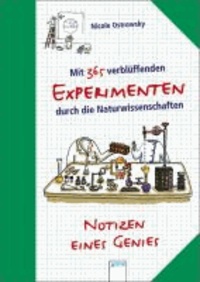 Mit 365 verblüffenden Experimenten durch die Naturwissenschaften - Notizen eines Genies.