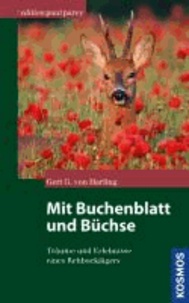 Mit Buchenblatt und Büchse - Träume und Erlebnisse eines Rehbock-Jägers.