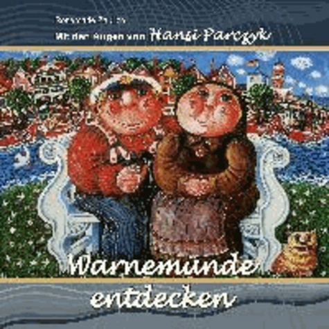 Mit den Augen von Hansi Parczyk Warnemünde entdecken.