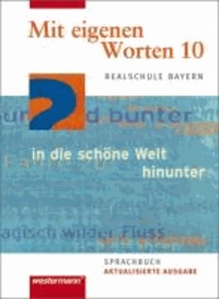 Mit eigenen Worten 10. Schülerband. Sprachbuch. Realschule. Bayern - Ausgabe 2009.