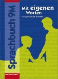 Mit eigenen Worten 9 M. Sprachbuch. Schülerband. Hauptschulen. Bayern.