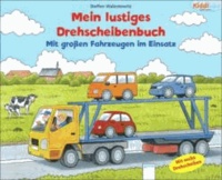 Mit großen Fahrzeugen im Einsatz - Mein lustiges Drehscheibenbuch.