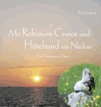Mit Robinson Crusoe und Hütehund am Neckar - Eine Traumreise in Versen.