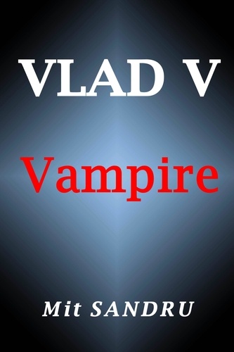  Mit Sandru - Vampire - Vlad V, #1.