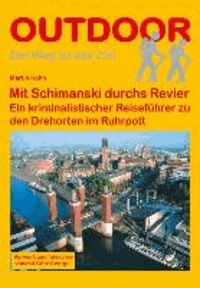Mit Schimanski durchs Revier - Ein literarischer Reiseführer zu den Drehorten im Ruhrpott.