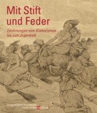 Mit Stift und Feder - Zeichnungen vom Klassizismus bis zum Jugendstil.