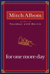 Mitch Albom - For One More Day.
