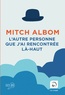 Mitch Albom - L'autre personne que j'ai rencontrée là-haut.