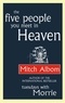 Mitch Albom - The Five People You Meet In Heaven.