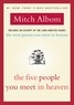 Mitch Albom - The Five People You Meet in Heaven.