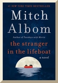 Mitch Albom - The Stranger in the Lifeboat - A Novel.