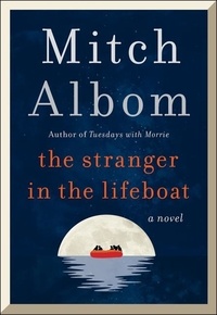 Mitch Albom - The Stranger in the Lifeboat.