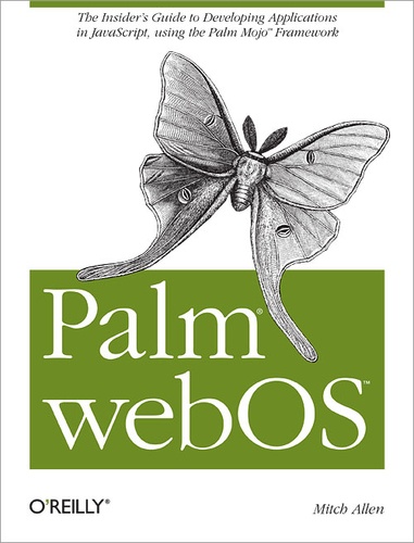 Mitch Allen - Palm webOS - The Insider's Guide to Developing Applications in JavaScript using the Palm Mojo™ Framework.