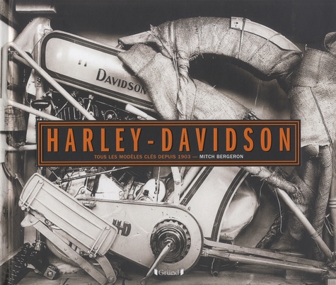 Harley-Davidson. Tous les modèles clés depuis 1903