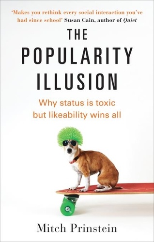 Mitch Prinstein - Popular - Why being liked is the secret to greater success and happiness.