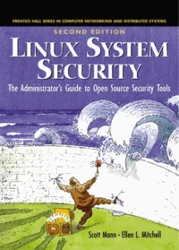 Linux System Security. An Administrator'S Guide To Open Source Security Tools, 2nd Edition